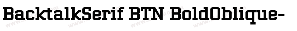 BacktalkSerif BTN BoldOblique字体转换